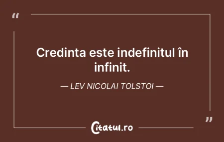 Credința este indefinitul în infinit. ... Credința este indefinitul în infinit. ...