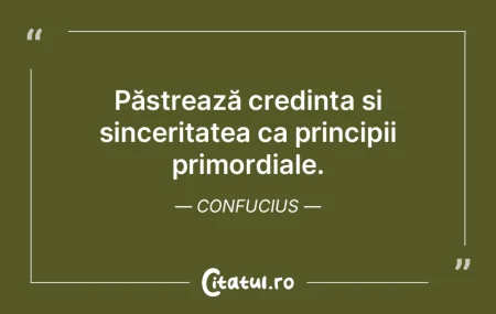Păstrează credința și sinceritatea c... Păstrează credința și sinceritatea c...