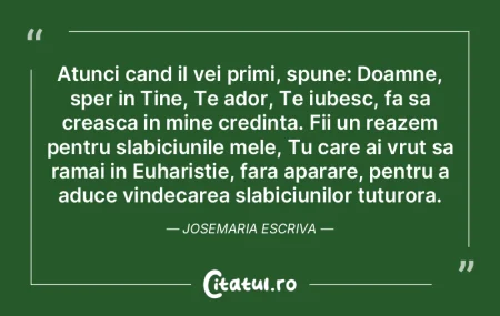 Atunci cand il vei primi, spune: Doamne,...