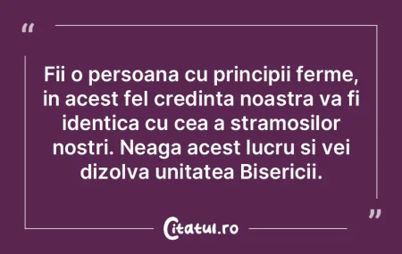 Fii o persoana cu principii ferme, in ac...