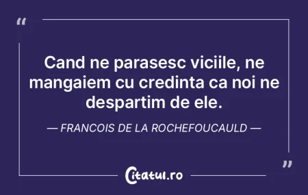 Cand ne parasesc viciile, ne mangaiem cu...