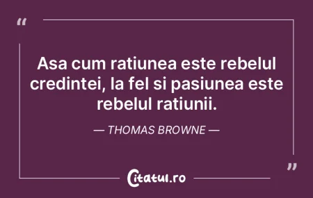 Asa cum ratiunea este rebelul credintei,... Asa cum ratiunea este rebelul credintei,...