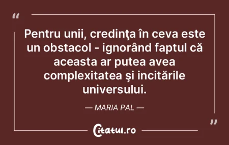 Pentru unii, credinţa în ceva este un ... Pentru unii, credinţa în ceva este un ...