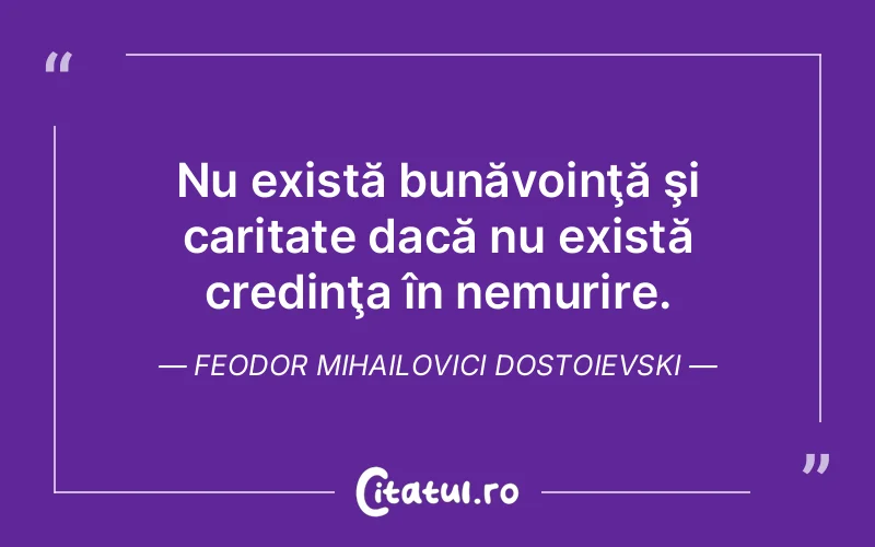 Citat Feodor Mihailovici Dostoievski - citate crestine
