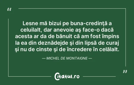 Lesne mă bizui pe buna-credinţă a cel... Lesne mă bizui pe buna-credinţă a cel...