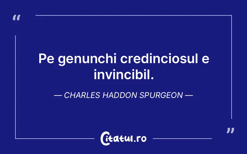 Citat Charles Haddon Spurgeon - citate crestine