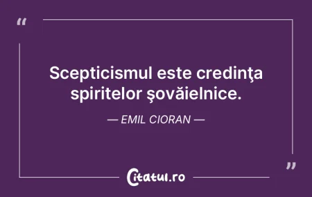 Scepticismul este credinÅ£a spiritelor Å... Scepticismul este credinÅ£a spiritelor Å...