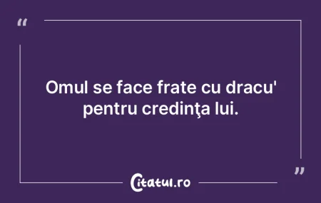 Omul se face frate cu dracu Omul se face frate cu dracu