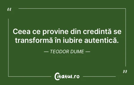 Ceea ce provine din credință se transf... Ceea ce provine din credință se transf...