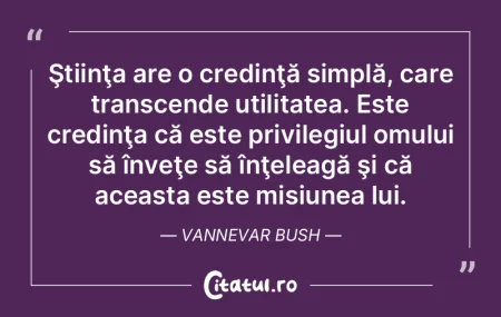 Ştiinţa are o credinţă simplă, care... Ştiinţa are o credinţă simplă, care...