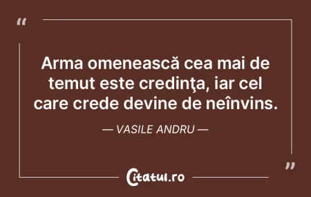 Arma omenească cea mai de temut este cr... Arma omenească cea mai de temut este cr...