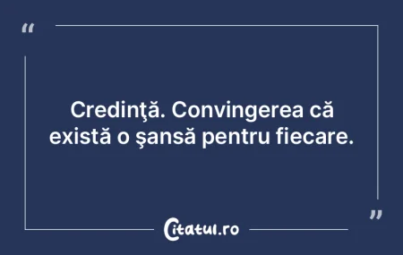 Credinţă. Convingerea că există o ş... Credinţă. Convingerea că există o ş...