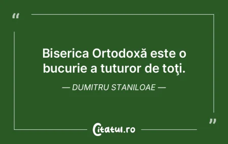 Biserica Ortodoxă este o bucurie a tutu...