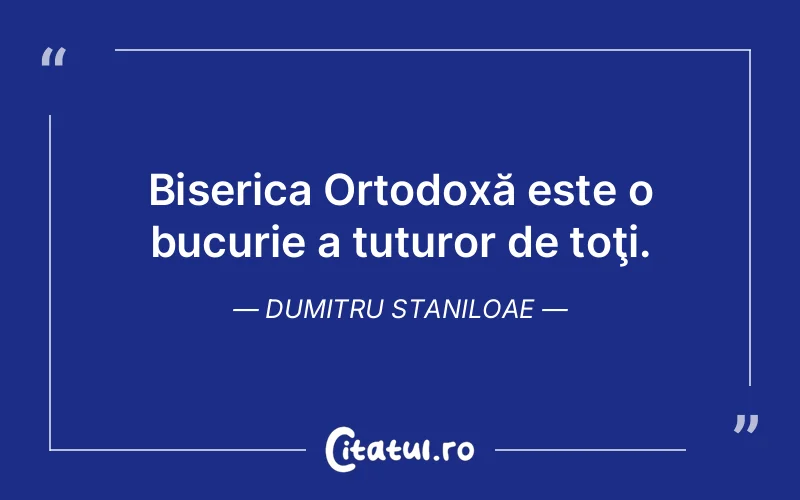 Citat Dumitru Staniloae - citate crestine