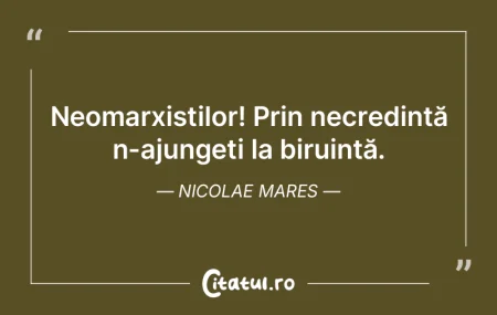 Neomarxiștilor! Prin necredință n-aju... Neomarxiștilor! Prin necredință n-aju...