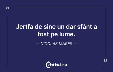 Jertfa de sine un dar sfânt a fost pe l... Jertfa de sine un dar sfânt a fost pe l...