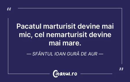 Pacatul marturisit devine mai mic, cel n... Pacatul marturisit devine mai mic, cel n...
