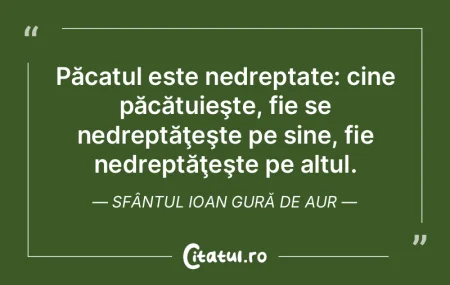 Păcatul este nedreptate: cine păcătui...