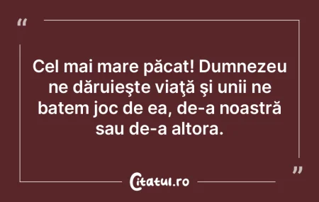 Cel mai mare păcat! Dumnezeu ne dăruie... Cel mai mare păcat! Dumnezeu ne dăruie...