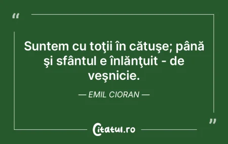 Suntem cu toţii în cătuşe; până ş... Suntem cu toţii în cătuşe; până ş...