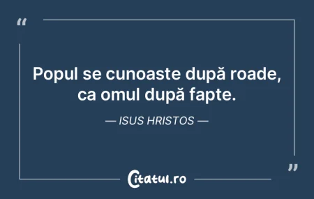 Popul se cunoaște după roade, ca omul ... Popul se cunoaște după roade, ca omul ...