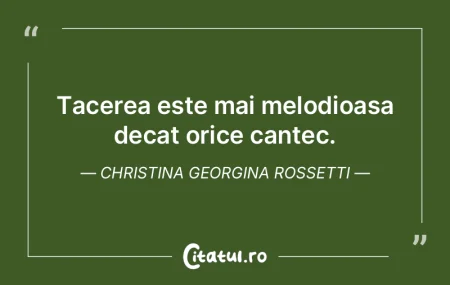 Tacerea este mai melodioasa decat orice ... Tacerea este mai melodioasa decat orice ...