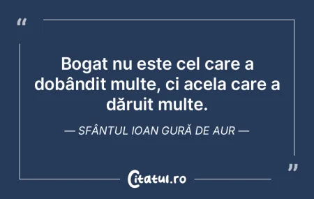 Bogat nu este cel care a dobândit multe... Bogat nu este cel care a dobândit multe...