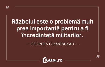 Războiul este o problemă mult prea imp... Războiul este o problemă mult prea imp...