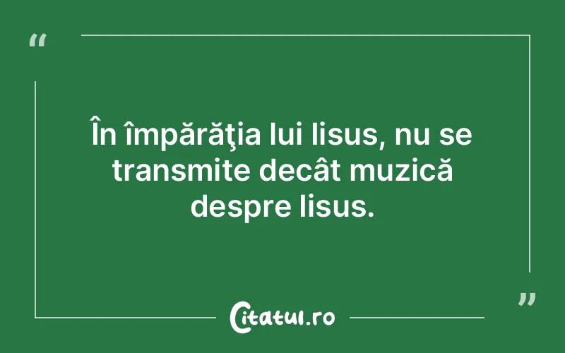 Citat Autor necunoscut - citate crestine