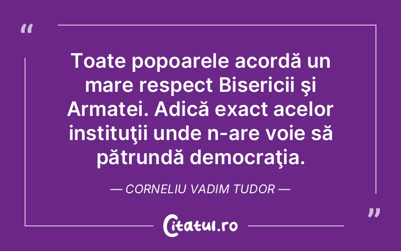 Citat Corneliu Vadim Tudor - citate crestine