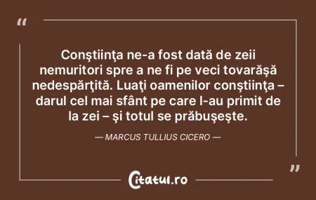 Conştiinţa ne-a fost dată de zeii nem... Conştiinţa ne-a fost dată de zeii nem...