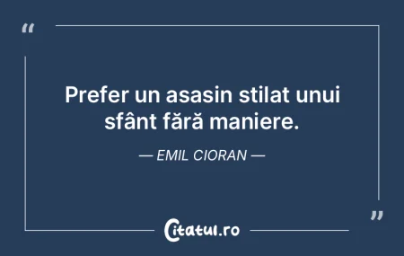 Prefer un asasin stilat unui sfânt făr... Prefer un asasin stilat unui sfânt făr...