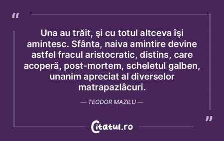 Una au trăit, şi cu totul altceva îş... Una au trăit, şi cu totul altceva îş...