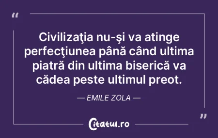 Civilizaţia nu-şi va atinge perfecţiu... Civilizaţia nu-şi va atinge perfecţiu...