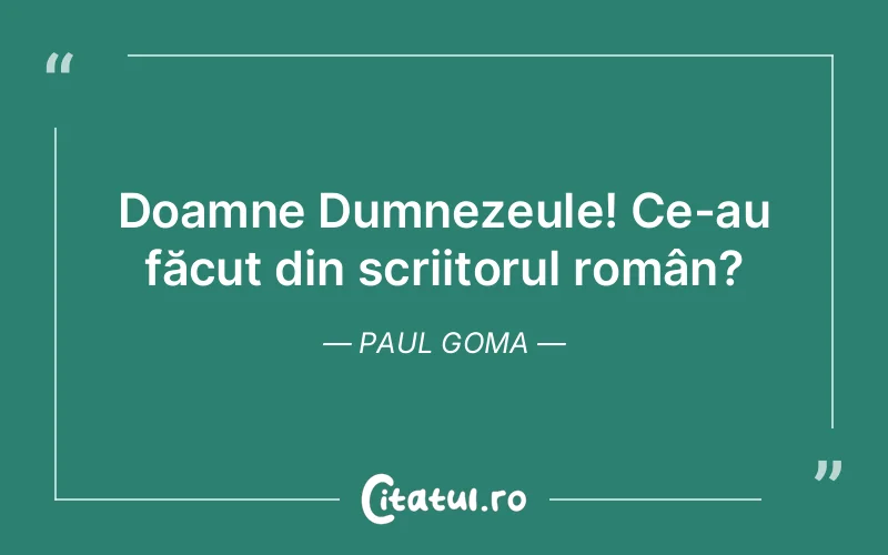 Citat Paul Goma - citate crestine