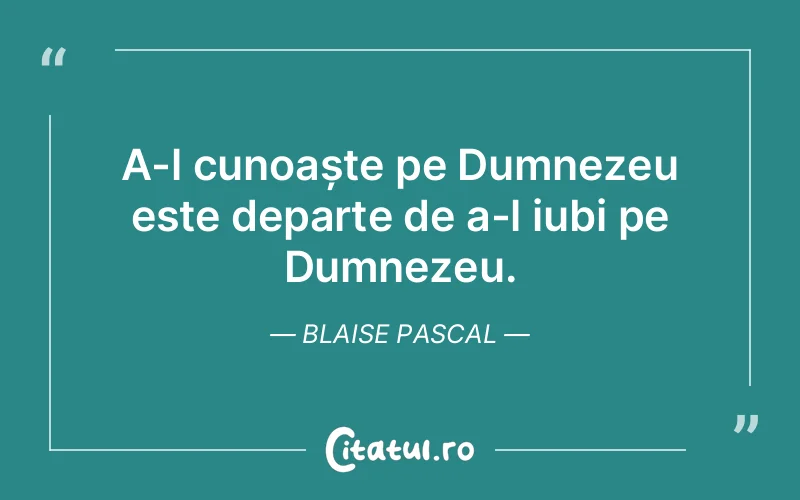 Citat Blaise Pascal - citate crestine