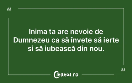 Inima ta are nevoie de Dumnezeu ca să �...