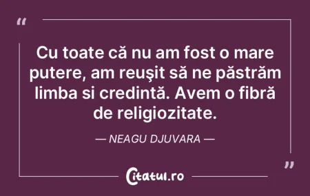 Cu toate că nu am fost o mare putere, a...