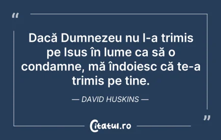 Citeste si: Dacă Dumnezeu nu l-a trimis pe Isus în l...
