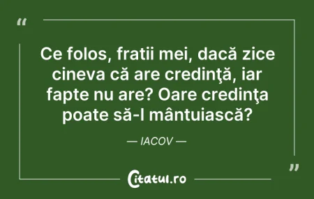 Ce folos, frații mei, dacă zice cineva c... Citeste si: Ce folos, frații mei, dacă zice cineva c...