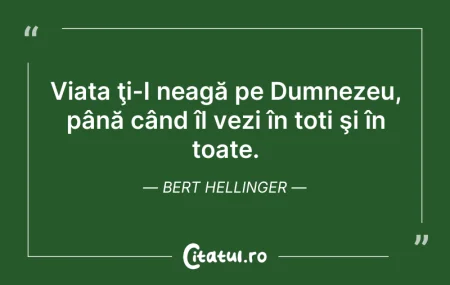 Viața ţi-I neagă pe Dumnezeu, până când ... Citeste si: Viața ţi-I neagă pe Dumnezeu, până când ...