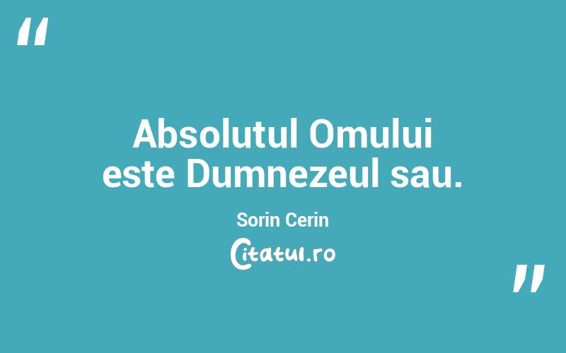 Absolutul Omului este Dumnezeul sau. Sorin Cerin