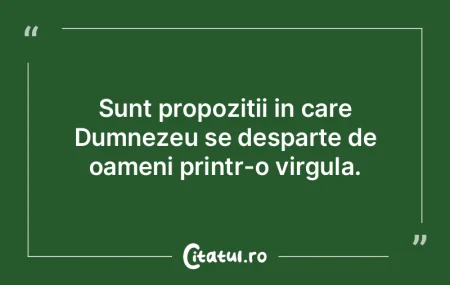 Sunt propozitii in care Dumnezeu se desp... Sunt propozitii in care Dumnezeu se desp...