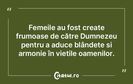 Femeile au fost create frumoase de cătr... Femeile au fost create frumoase de cătr...