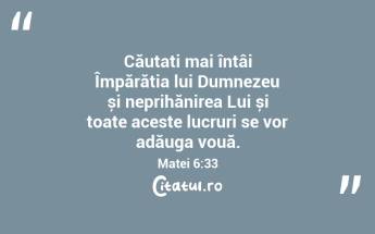 Căutați mai întâi Împărăția lui Dumnezeu și neprihănirea Lui și toate aceste lucruri se vor adăuga vouă. Matei 6:33...