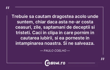 Trebuie sa cautam dragostea acolo unde s...