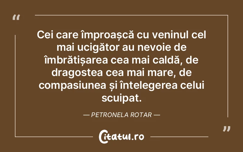 Citat Petronela Rotar - citate dragoste
