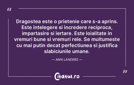 Dragostea este o prietenie care s-a apri...