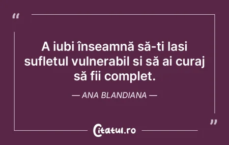 A iubi înseamnă să-ți lași sufletul...