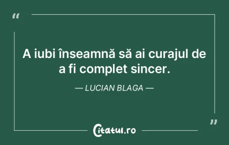 A iubi înseamnă să ai curajul de a fi...